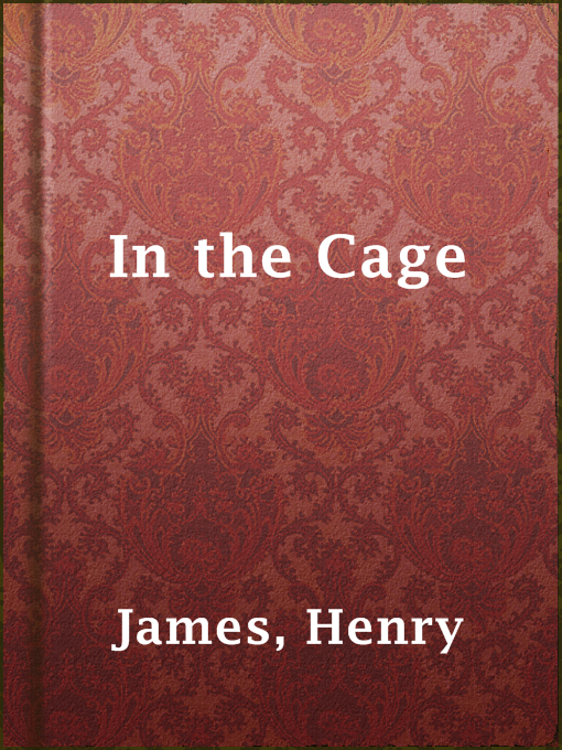 Title details for In the Cage by Henry James - Wait list